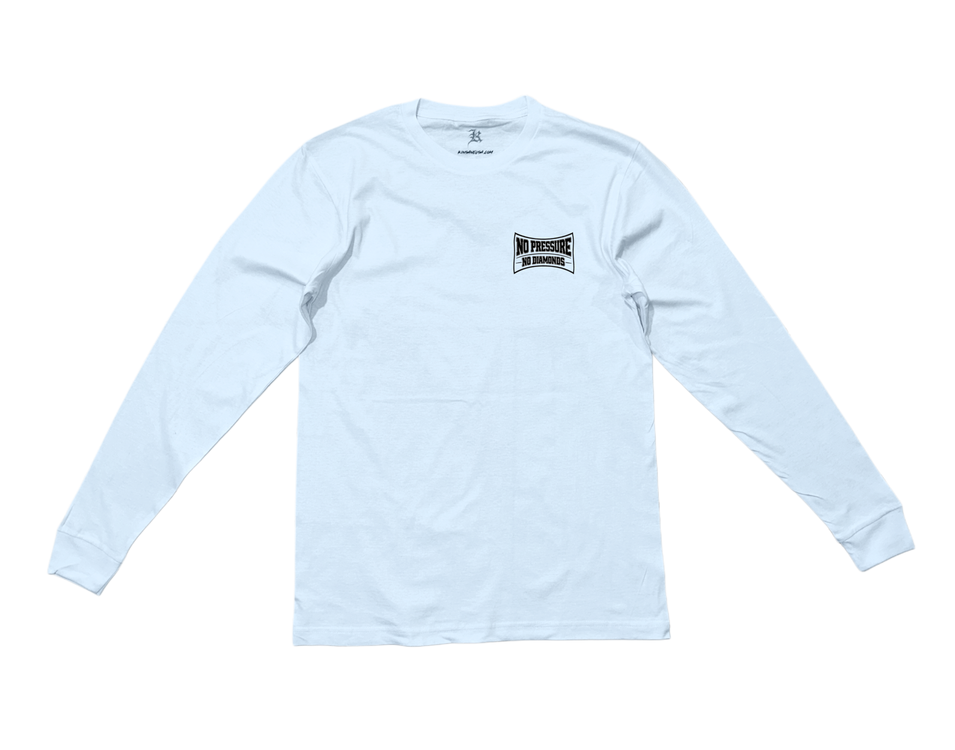 White long sleeve shirt with black logo and text reading “NO PRESSURE NO DIAMONDS” 