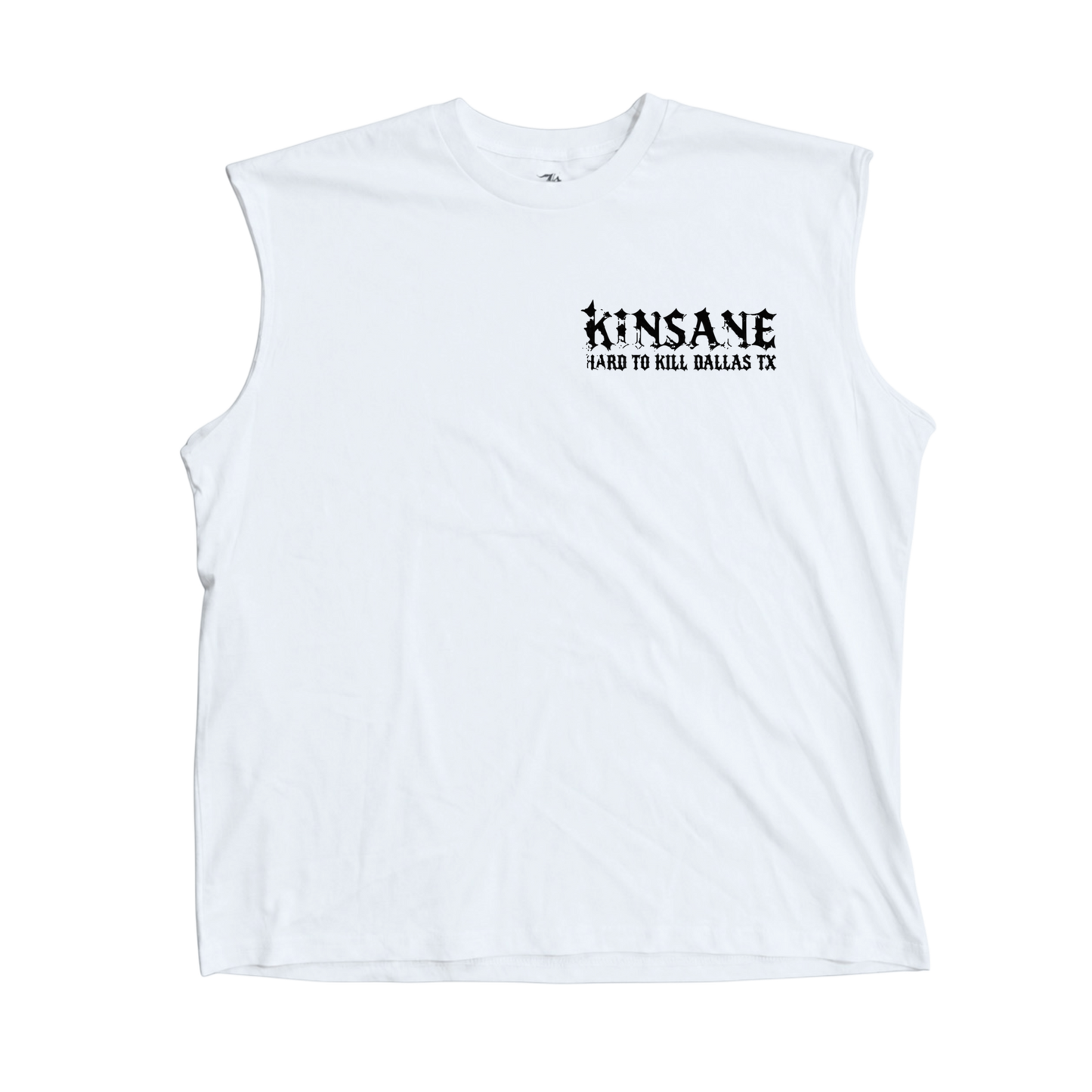 White sleeveless shirt with black text reading “KINSANE HARD TO KILL DALLAS TX” 