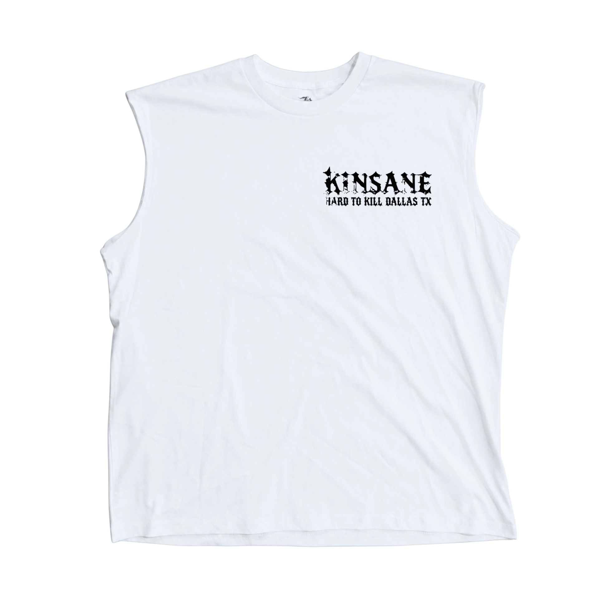 White sleeveless shirt with black text reading “KINSANE HARD TO KILL DALLAS TX” 
