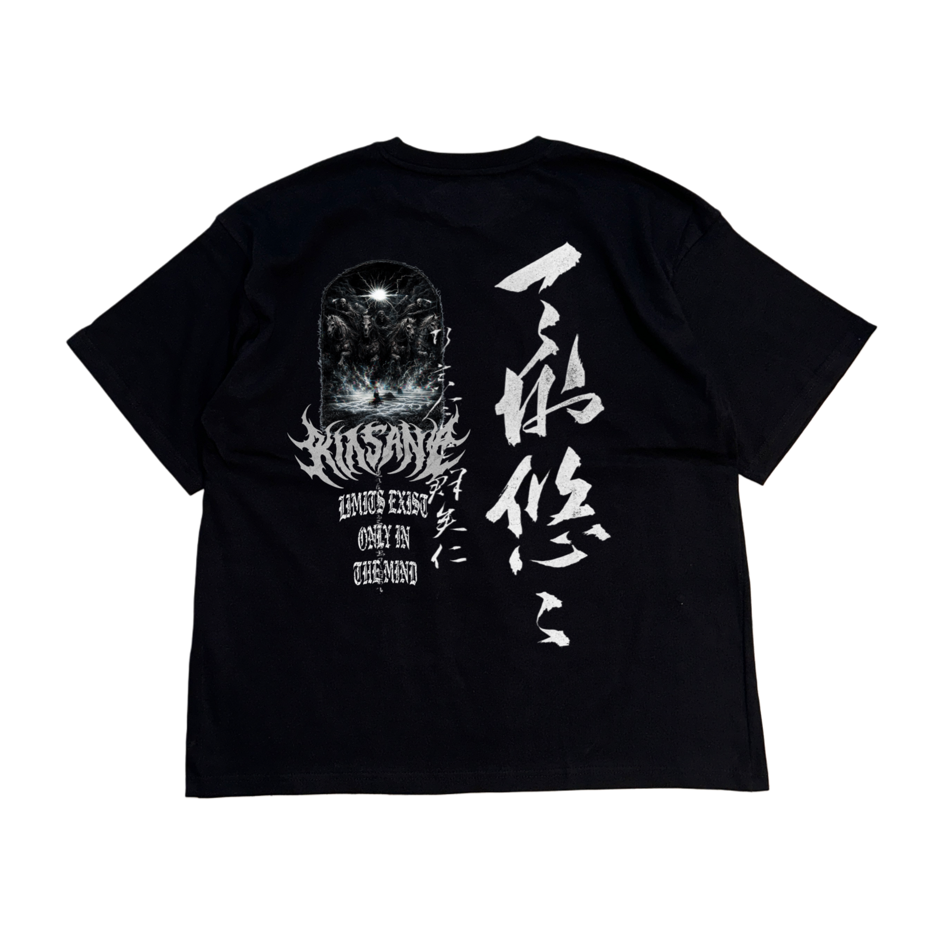 Back side of a black t shirt with a four horsemen design image and grey text reading “KINSANE” and white text reading “LIMITS EXIST ONLY IN THE MIND” and Japanese text translating to “limits exist only in the mind” 